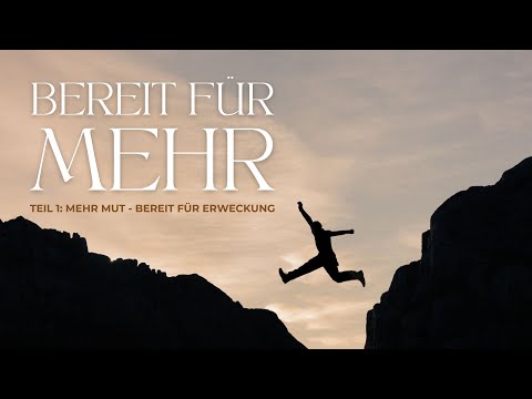 Mehr Mut - bereit für Erweckung I Gideon Illner I Gottesdienst