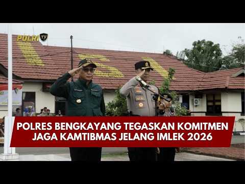 PRESISI UPDATE: POLRES BENGKAYANG TEGASKAN KOMITMEN JAGA KAMTIBMAS JELANG IMLEK 2026 17/02/26 18.00