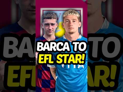 Barca Wonderkid to EFL Star! 👀