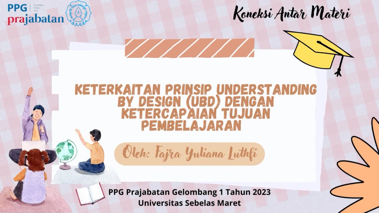 Keterkaitan Prinsip Understanding by Design (UbD) dengan Ketercapaian Tujuan Pembelajaran