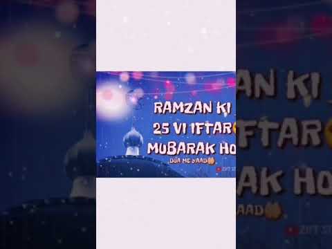 25 iftari Mubarak to all Muslims | Ramadan Kareem | 2020