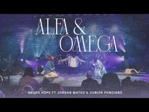 ALFA Y OMEGA | Grupo Hope Ft @jordanmateooficial y Junior Ponciano (VIDEO OFICIAL)