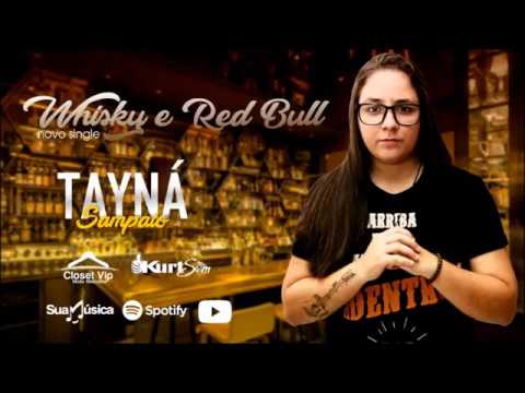 Tayná Sampaio - Whisky e Red Bull