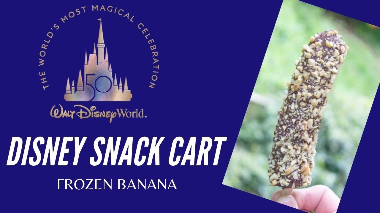DAY 4 : DISNEY SNACK CART FROZEN BANANA