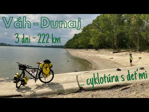 Vážska cyklomagistrála a Dunajská cyklotrasa - 3-dňový cyklovýlet s deťmi