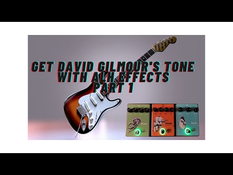 Avoir le son de David Gilmour / Pink Floyd avec les pédales ALH ! Part 1