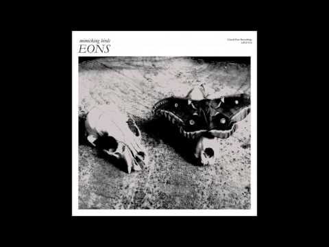 Mimicking Birds - Eons - Full Album