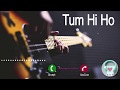 Sad Ringtone Tum Hi Ho Instrumental Ringtone