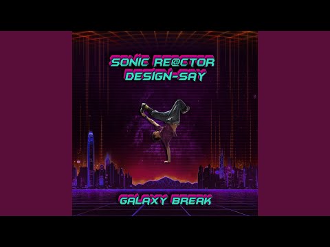 Galaxy Break (feat. Design-Say)
