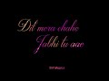 DIL MERA CHAHE SONG LATEST WHATSAPP STATUS 2019