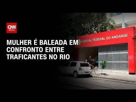 Mulher é baleada durante confronto entre traficantes no Rio de Janeiro | AGORA CNN
