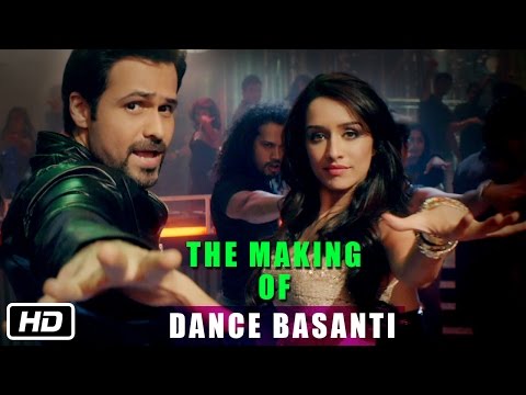 The Making of Dance Basanti - Ungli - Emraan Hashmi, Shraddha Kapoor