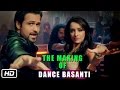 The Making Of Dance Basanti Ungli Emraan Hashmi Shraddha Kapoor