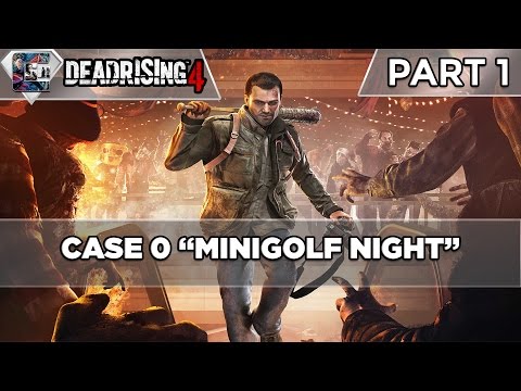 Dead Rising 4: Gameplay Walkthrough - Part 1 - Case 0 "Minigolf Night" | CenterStrain01