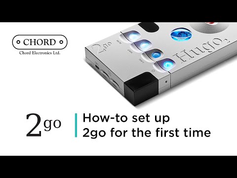 How-to set up 2go for the first time | Chord Electronics - Tutorial