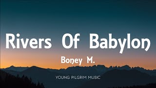 Boney M . - Rivers Of Babylon (Lyrics)