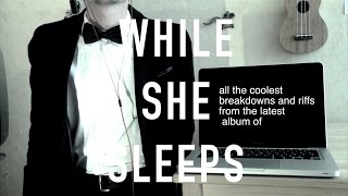 BEST BREAKDOWNS from YOU ARE WE album by While She Sleeps