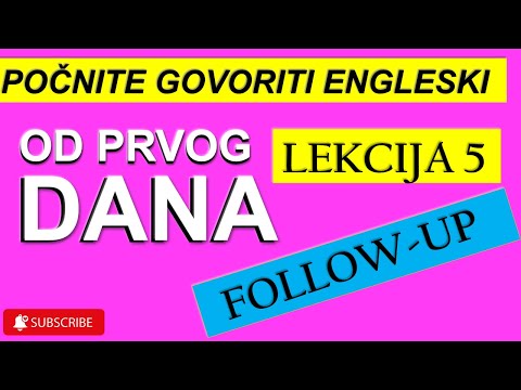 LEKCIJA 5 - FOLLOW UP - VJEZBAMO IZGOVOR I SPEAKING FLUENCY!