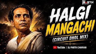 Download lagu HALGI MANGACHI (Circuit Dhol Mix) | DJ Parth Chavhan | ANNABHAU SATHE JAYANTI 2026 mp3