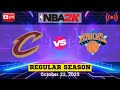 OCTOBER 22 2025 CAVALIERS VS KNICKS NBA REGULAR SEASON LIVE FULL GAME SIMULATION NBA 2K26