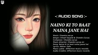 Naino ki to baat naina jane hai...Full Audio Song ( Altaaf Sayyed &amp; Chandra Surya ) Pls Subscribe.