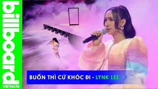BUỒN THÌ CỨ KHÓC ĐI - LYNK LEE | VIRTUAL COUNTDOWN LIGHTS 2021 | Billboard Việt Nam