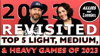 2023 Revisited - Top 5 Light, Medium, and Heavy Games