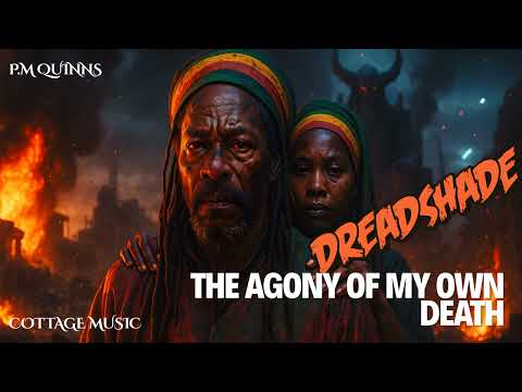 P.M Quinns - Dreadshade - The Agony of My Own Death