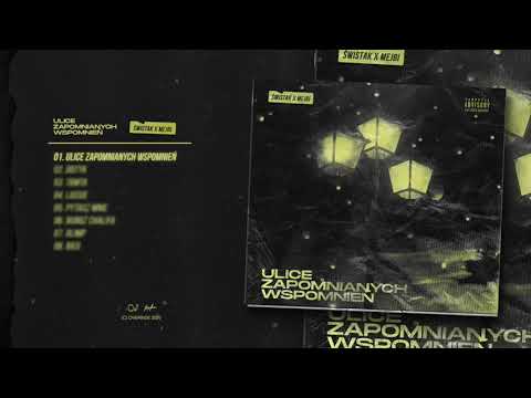 Świstak x mejbi ft. Edzio - 'Ulice Zapomnianych Wspomnień'