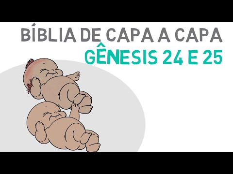 Gênesis 24 e 25 | O encontro de Isaque e Rebeca / Nascimento de Esaú e Jacó