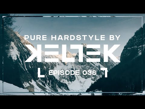 KELTEK Presents Pure Hardstyle | Episode 38
