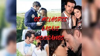 os melhores casais de novelas mexicanas #1