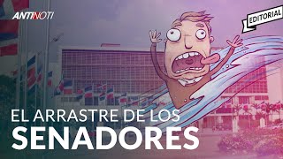 El Famoso Arrastre De Los Senadores EDITORIAL – #Antinoti Mayo 15 2019