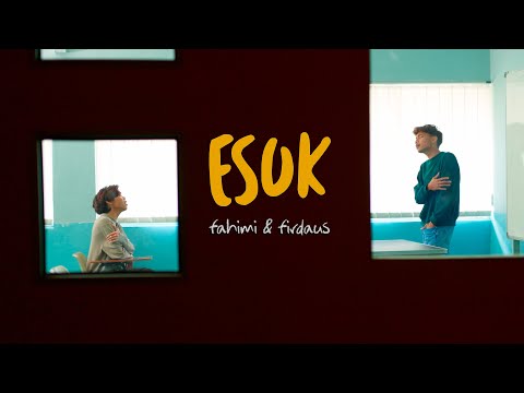 Esok - Fahimi & Firdaus Rahmat (Official Music Video)
