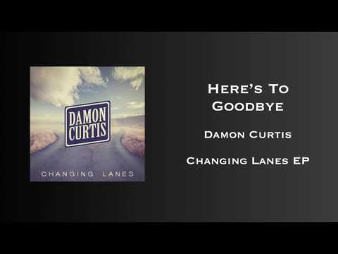Damon Curtis - Here's To Goodbye