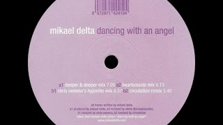 Mikael Delta ‎– Dancing With An Angel (Chris Nemmo's Hypnotic Mix)