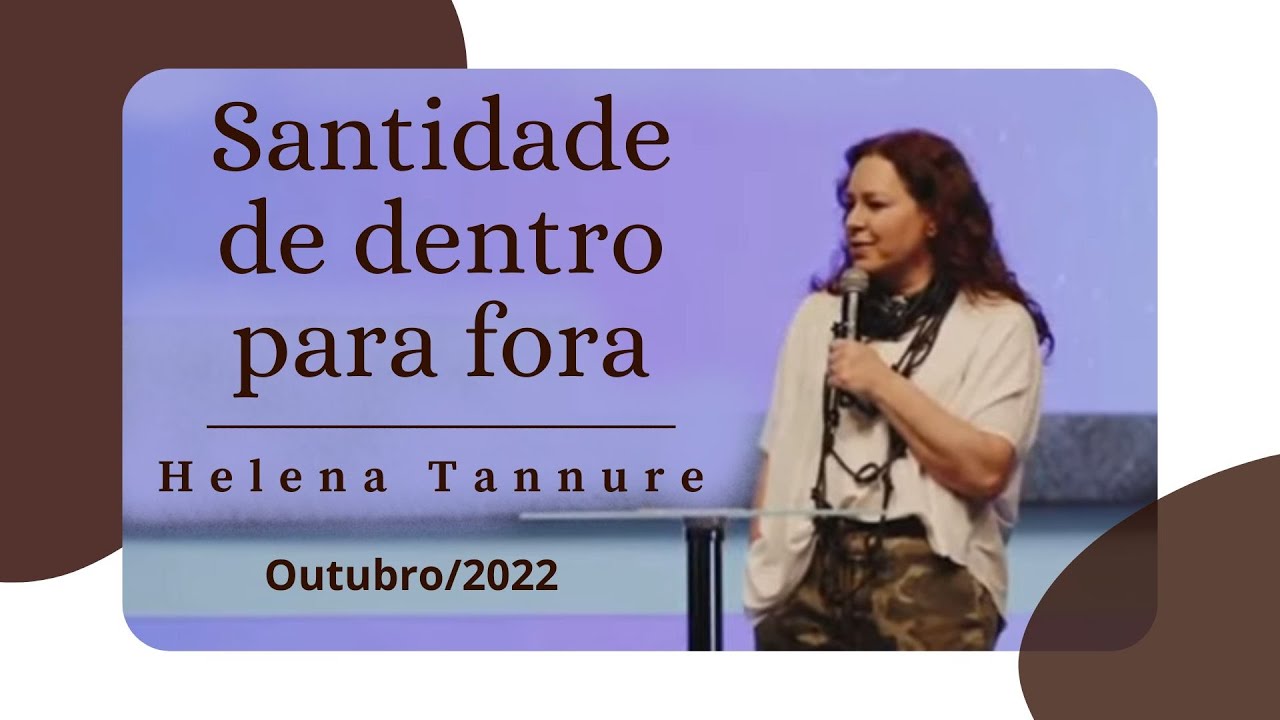 Helena Tannure - Santidade de Dentro para Fora