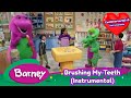 Barney Brushing My Teeth Instrumental