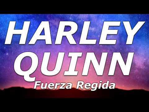 Fuerza Regida - HARLEY QUINN (Lyrics/Letra) - "En el antro bien coco, Y me pongo bien loco"