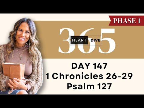 Day 147 1 Chronicles 26-29 & Psalms 127 | Daily One Year Bible Study | Audio Bible & Commentary