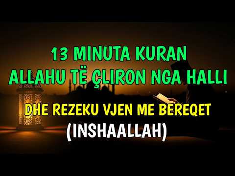 13 Minuta Kuran për Qetësi Zemre në Vështirësi dhe Shpresë në Rezek (InshaAllah)