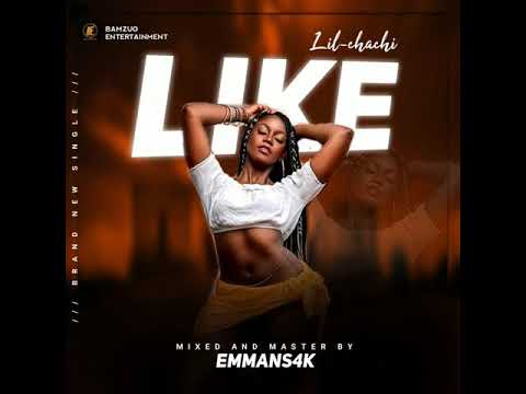 Lil Chachi – Like