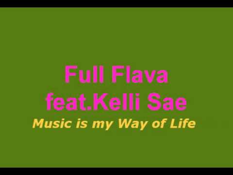 Full Flava feat.Kelli Sae - Music is my Way of Life.avi