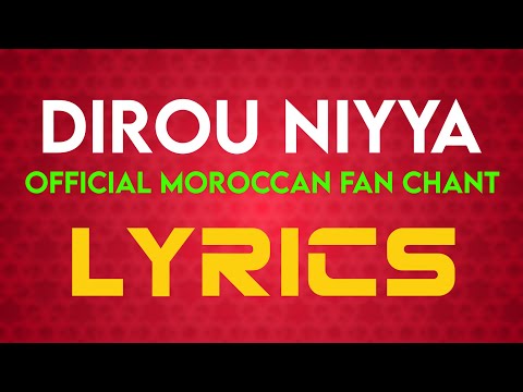 Dirou Niyya - Official Moroccan Fan Chant (Lyrics)