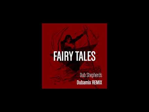 Dub Shepherds - Fairy Tales (DUBAMIX Remix)
