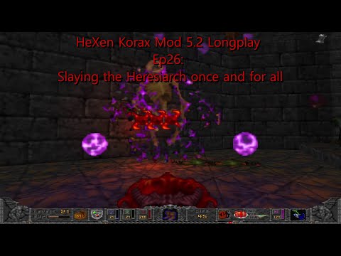 HeXen Korax Mod Ep26: Slaying the Heresiarch once and for all