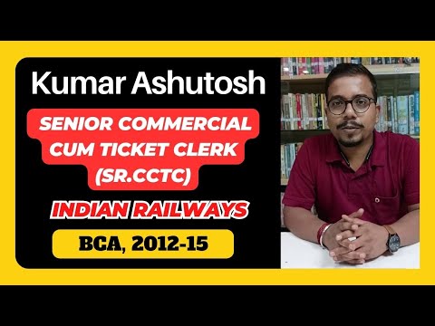 Ashutosh Kumar Selected in Indian Railways as a Senior Commercial Cum Ticket Clerk (Sr.CCTC).