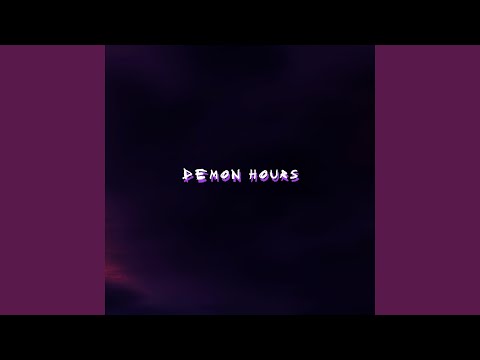 Demon Hours (Nice & Slow)