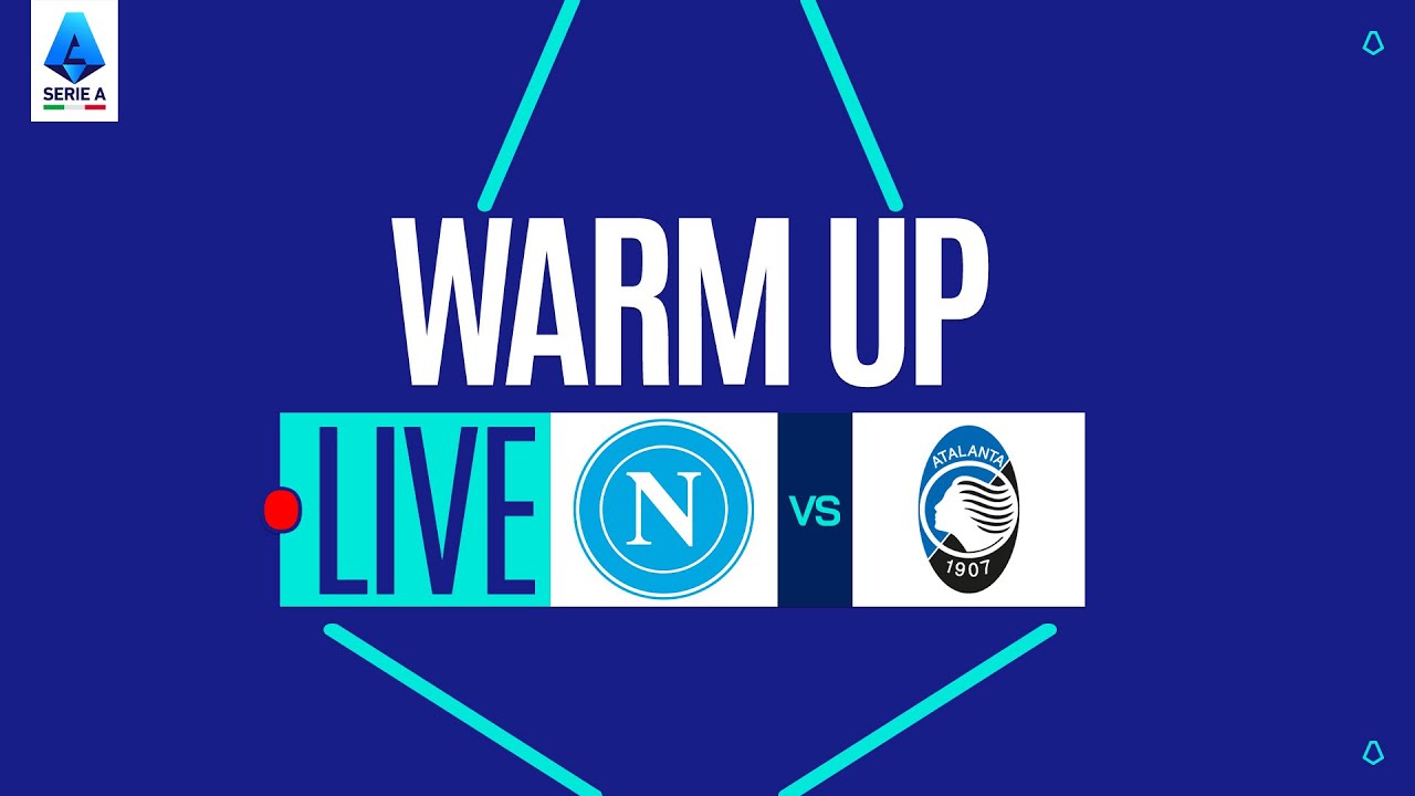 🔴 LIVE | Warm up | NAPOLI-ATALANTA | Serie A Enilive 2025/26