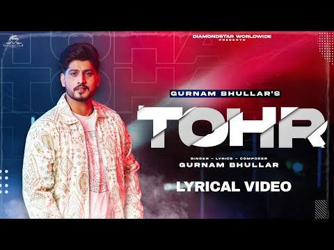 Tohr (Lyrical Video) Gurnam Bhullar | V Rakx Music | Diamondstar Worldwide